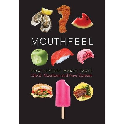 Mouthfeel - (Arts and Traditions of the Table: Perspectives on Culinary H) by  Ole Mouritsen & Klavs Styrbæk (Paperback)