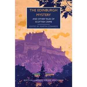 The Edinburgh Mystery - (British Library Crime Classics) by  Martin Edwards (Paperback) - 1 of 1