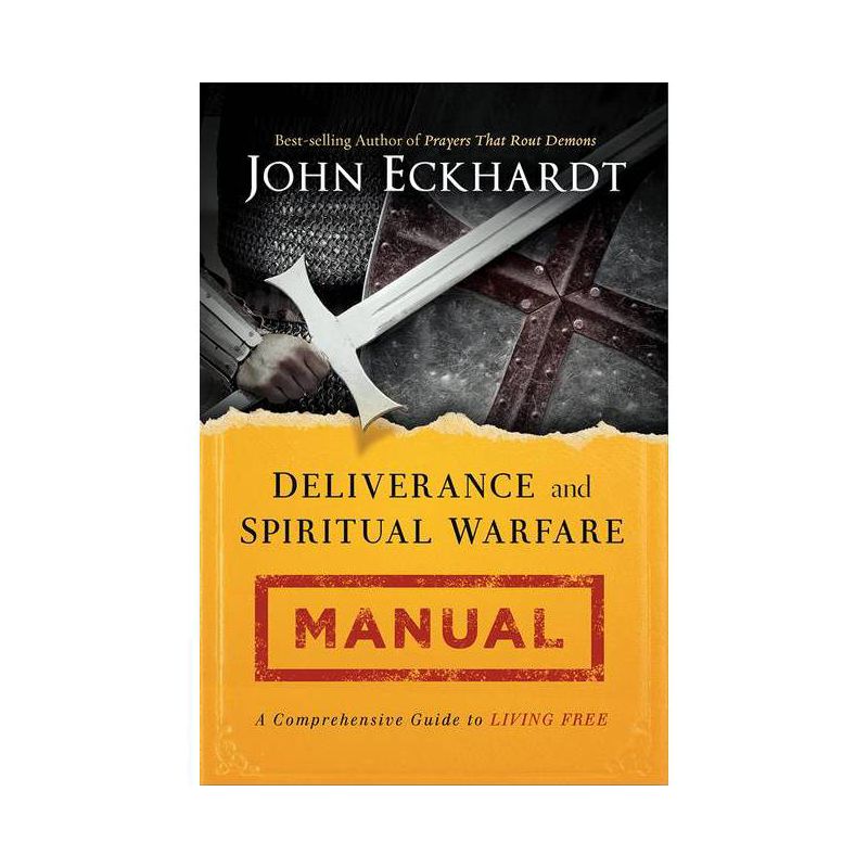 Deliverance and Spiritual Warfare Manual - by John Eckhardt, 1 of 2