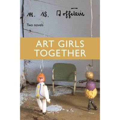 Art Girls Together - by  M B Goffstein (Paperback)