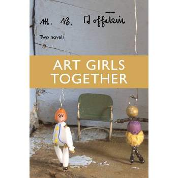 Art Girls Together - by  M B Goffstein (Paperback)