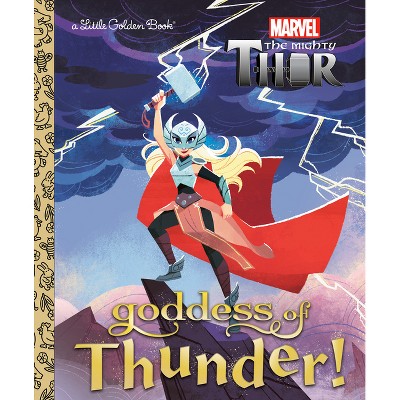 Goddess of Thunder! (Marvel Thor) - (Little Golden Book) by  Courtney Carbone (Hardcover)