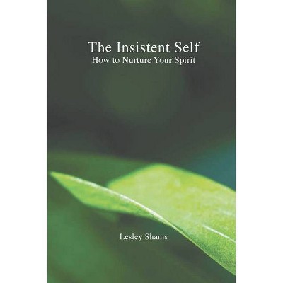 The Insistent Self - by  Lesley Shams (Paperback)