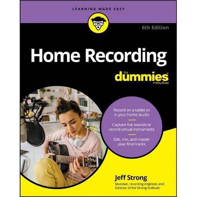 Home Recording for Dummies - 6th Edition by  Jeff Strong (Paperback)