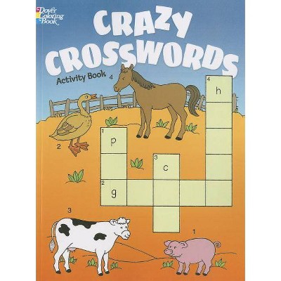 Crazy Crosswords Activity Book - (Dover Coloring Books for Children) by  Anna Pomaska & Fran Newman-D'Amico (Paperback)