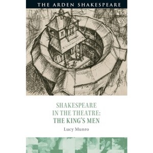 Shakespeare in the Theatre - by  Lucy Munro (Paperback) - 1 of 1