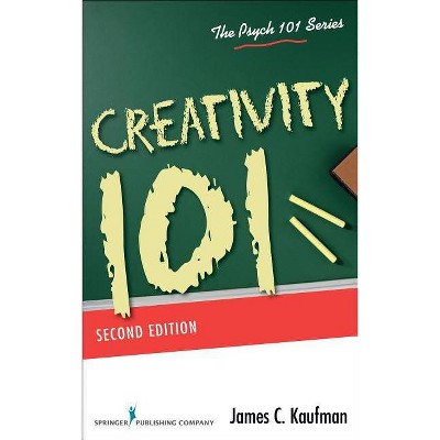 Creativity 101 - 2nd Edition by  James C Kaufman (Paperback)