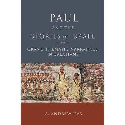 Paul and the Stories of Israel - by  A Andrew Das (Paperback)