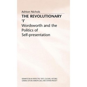 The Revolutionary 'i' - (Romanticism in Perspective: Texts, Cultures, Histories) by  A Nichols (Hardcover) - 1 of 1