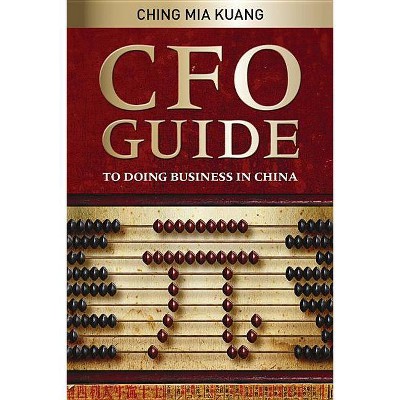 CFO Guide to Doing Business in - by  Mia Kuang Ching (Paperback)