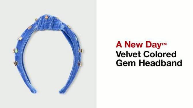 Velvet Colored Gem Headband - A New Day™, 2 of 9, play video