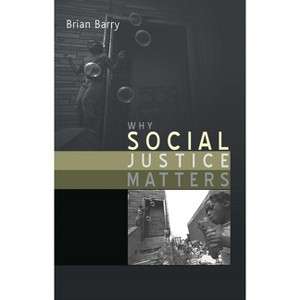 Why Social Justice Matters - by  Brian Barry (Paperback) - 1 of 1