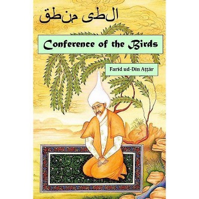 Conference of the Birds - by  Farid Ud Attar (Paperback)