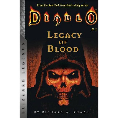 Diablo: Legacy of Blood - (Blizzard Legends) by  Richard A Knaak (Paperback)