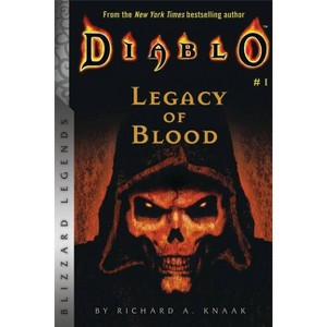 Diablo: Legacy of Blood - (Blizzard Legends) by  Richard A Knaak (Paperback) - 1 of 1