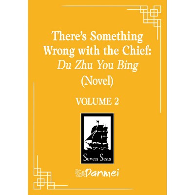 There's Something Wrong with the Chief: Du Zhu You Bing (Novel) Vol. 2 - by  Yang Su (Paperback)