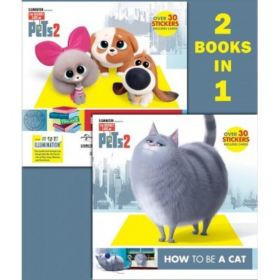 How to Be a Cat/How to Be a Dog : The Secret Life of Pets 2 -  Deluxe (Paperback)