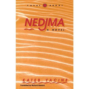 Nedjma - (Caraf Books) by  Yacine Kateb (Paperback) - 1 of 1