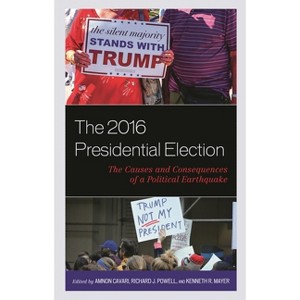 2016 Presidential Election - (Voting, Elections, and the Political Process) by  Amnon Cavari & Richard J Powell & Kenneth R Mayer (Hardcover) - 1 of 1
