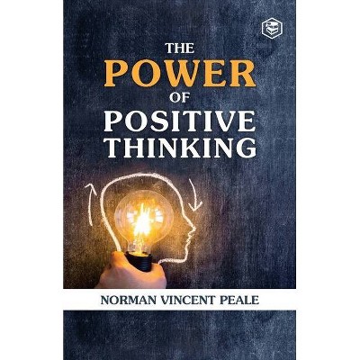 The Power Of Positive Thinking - by  Norman Vincent Peale (Paperback)