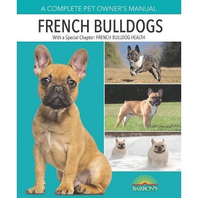 French Bulldogs - (Complete Pet Owner's Manuals) by  Caroline Coile (Paperback)