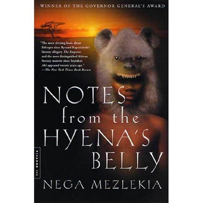 Notes from the Hyena's Belly - by  Nega Mezlekia (Paperback)