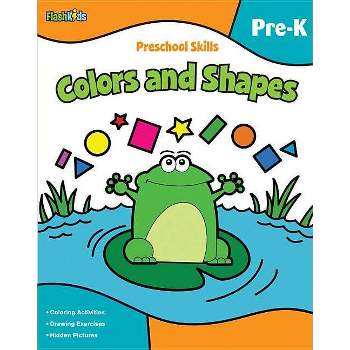 Preschool Skills: Colors and Shapes (Flash Kids Preschool Skills) - (Paperback)