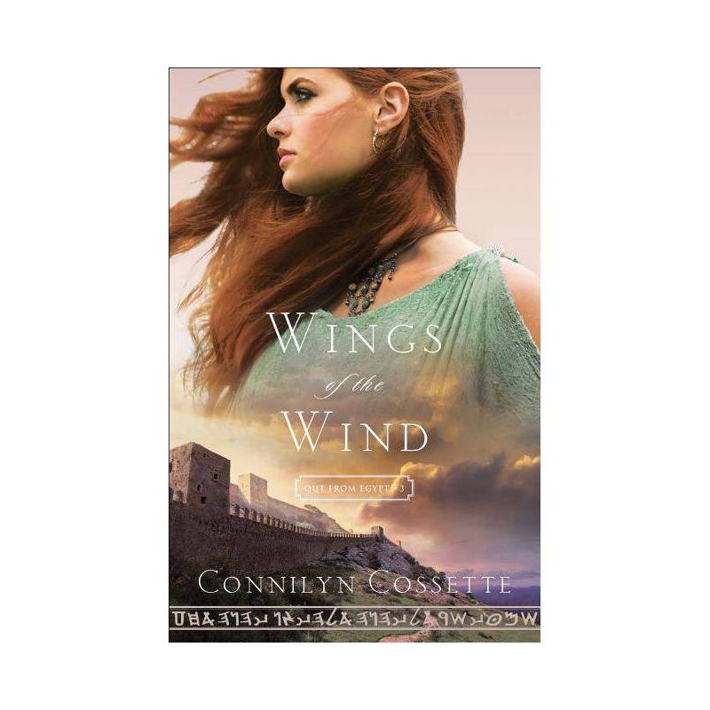 Wings of the Wind - (Out from Egypt) by  Connilyn Cossette (Paperback), 1 of 2