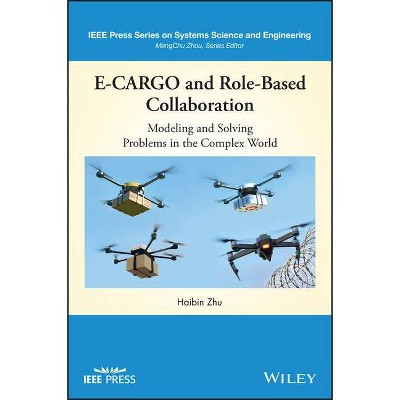 E-Cargo and Role-Based Collaboration - (IEEE Press Systems Science and Engineering) by  Haibin Zhu (Hardcover)