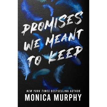 Promises We Meant to Keep - (Lancaster Prep) by  Monica Murphy (Paperback)
