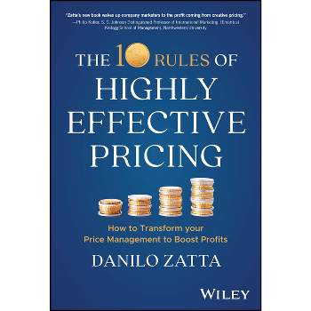 The 10 Rules of Highly Effective Pricing - by  Danilo Zatta (Hardcover)