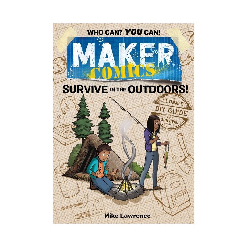 Maker Comics: Survive in the Outdoors! - by  Mike Lawrence (Paperback), 1 of 2