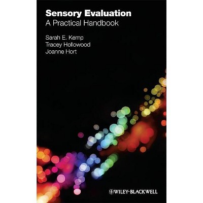 Sensory Evaluation - by  Sarah E Kemp & Tracey Hollowood & Joanne Hort (Paperback)
