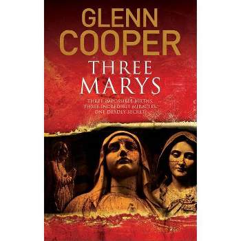 Three Marys - (Cal Donovan Thriller) by Glenn Cooper