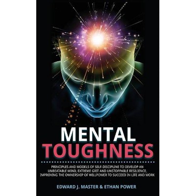 Mental Toughness - by  Edward J Master & Ethan Power (Hardcover)