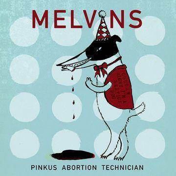 Melvins - Pinkus Abortion Technician (CD)