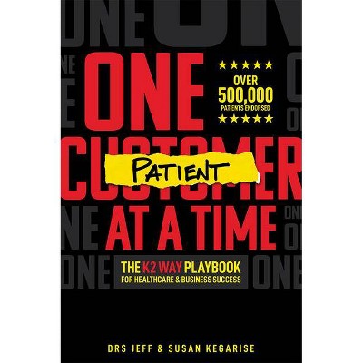 One Patient at a Time - by  Jeff Kegarise & Susan Kegarise (Paperback)