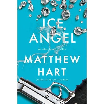 Ice Angel - by  Matthew Hart (Hardcover)