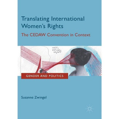 Translating International Women's Rights - (Gender and Politics) by  Susanne Zwingel (Paperback)