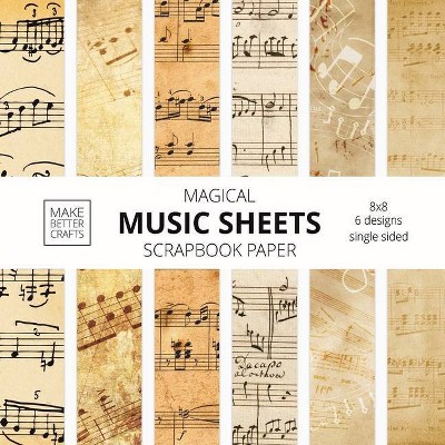 Music Sheets Scrapbook Paper - by  Make Better Crafts (Paperback)