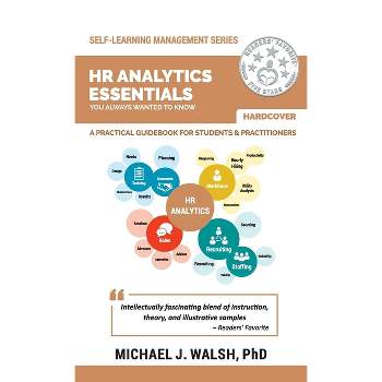 HR Analytics Essentials You Always Wanted To Know - (Self-Learning Management) by  Vibrant Publishers & Michael Walsh (Hardcover)