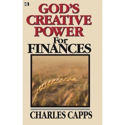 God's Creative Power for Finances - by  Charles Capps (Paperback)