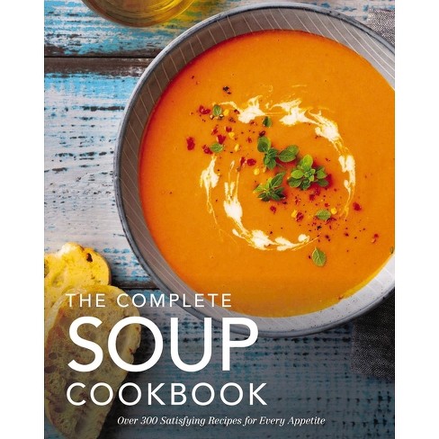 Soup of the Day (Healthy eating, Soup cookbook, Cozy cooking): 365 Recipes  for Every Day of the Year by Kate McMillan, Paperback