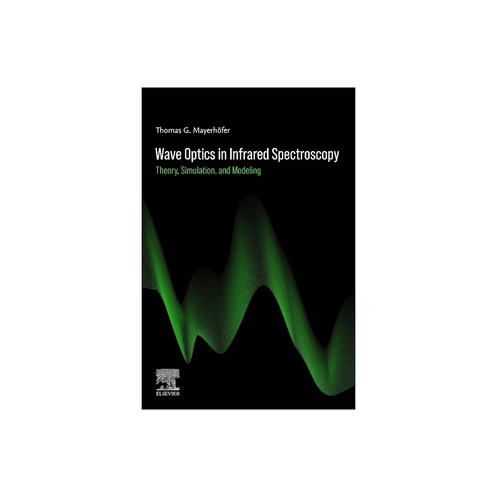 Wave Optics in Infrared Spectroscopy - by Thomas G Mayerhfer (Paperback)