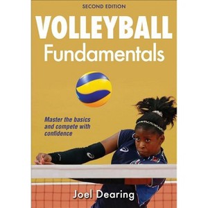 Volleyball Fundamentals - (Sports Fundamentals) 2nd Edition by  Joel Dearing (Paperback) - 1 of 1