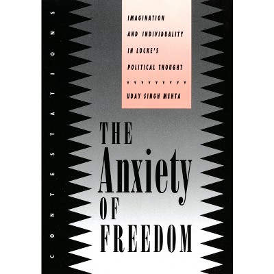 The Anxiety of Freedom - by  Uday Singh Mehta (Paperback)