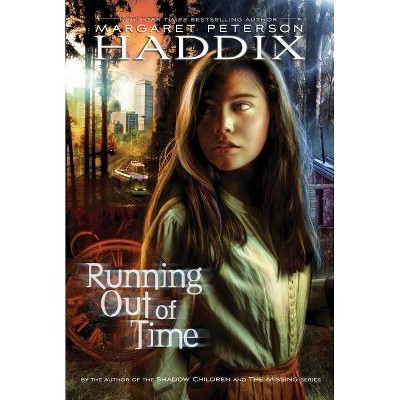 Running Out of Time - by  Margaret Peterson Haddix (Paperback)