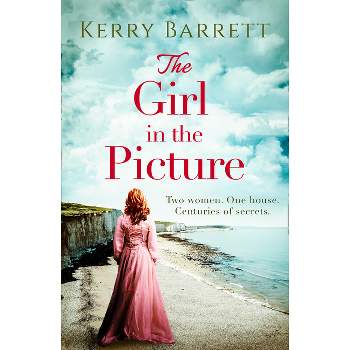 The Girl in the Picture - by  Kerry Barrett (Paperback)