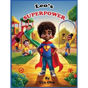 Leo's Superpower - by  Uju Obu (Hardcover) - 1 of 1