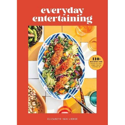 Everyday Entertaining - by  Elizabeth Van Lierde (Hardcover)